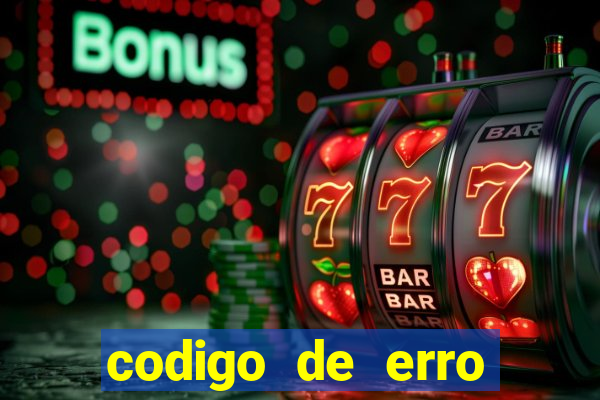 codigo de erro s105 bet365